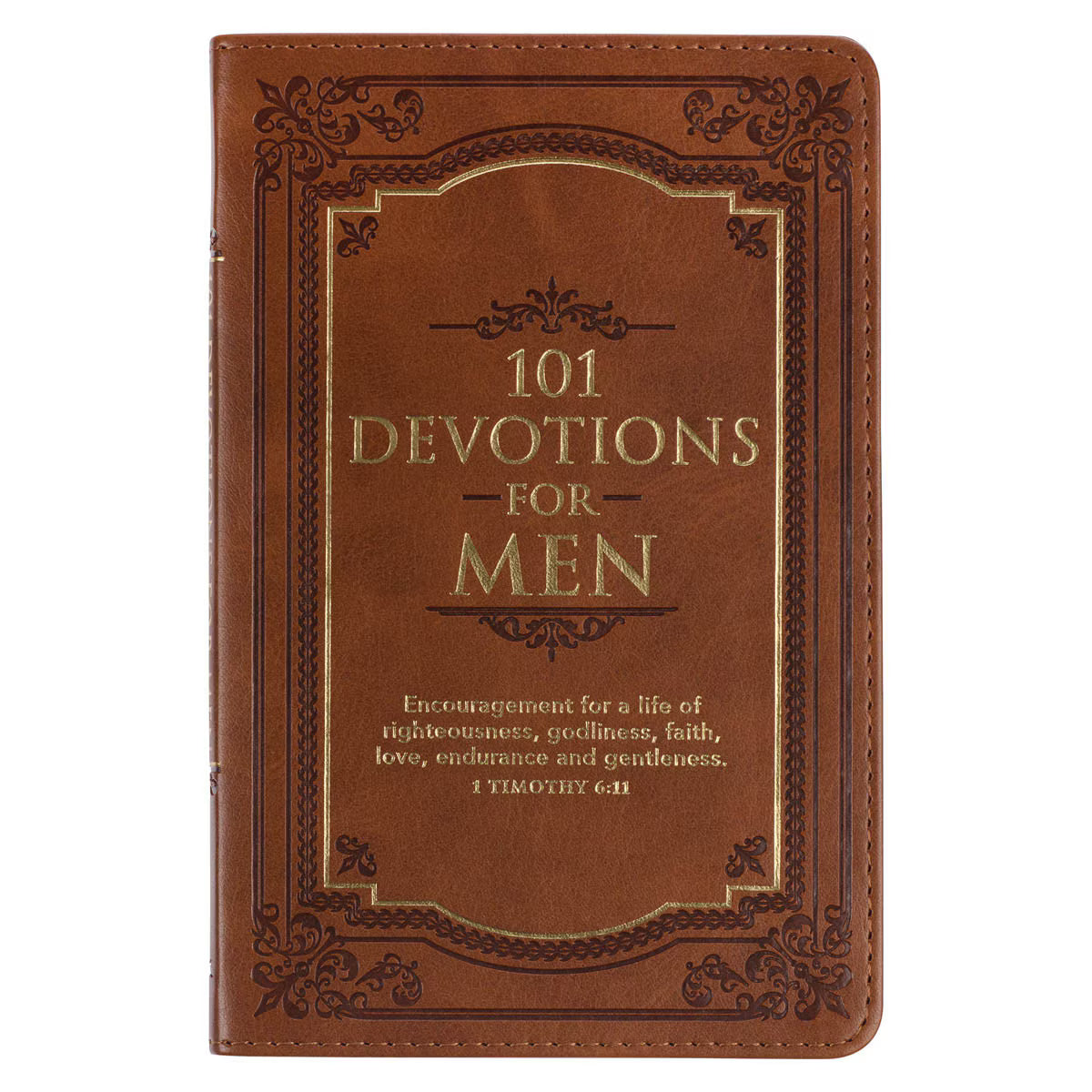101 Devotions for Men tawny brown faux leather devotional front cover with heat-debossed ornate frame and gold-foiled 1 Timothy 6:11 verse - encouragement for righteousness, godliness, faith, love, endurance and gentleness